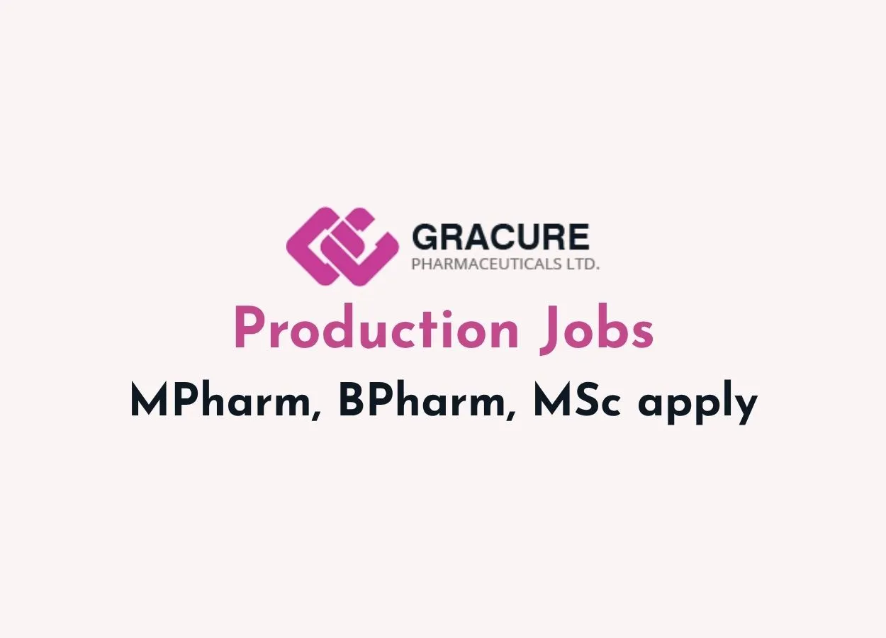 Production Jobs at Gracure Pharmaceutical Ltd