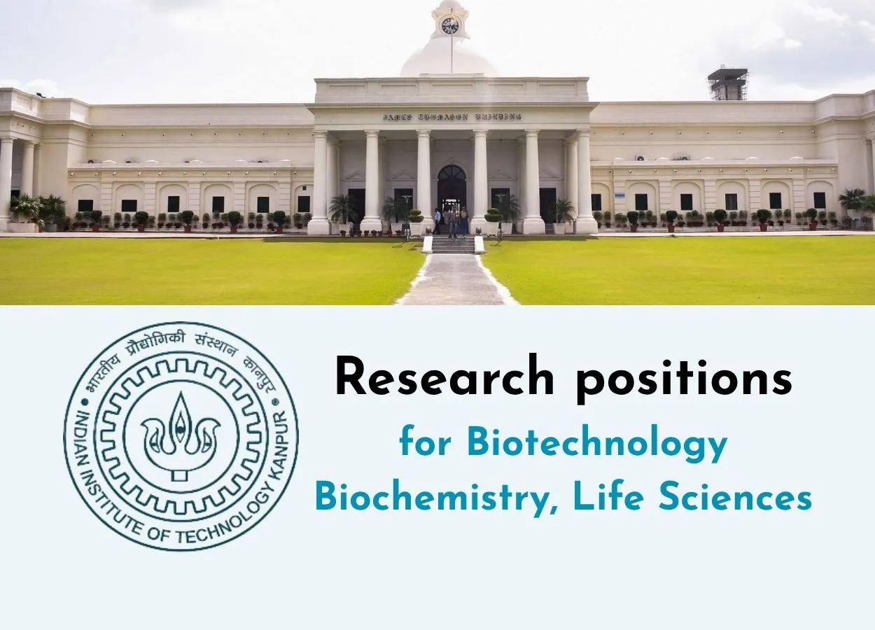 Research positions for Biotechnology Biochemistry, Life Sciences at IIT