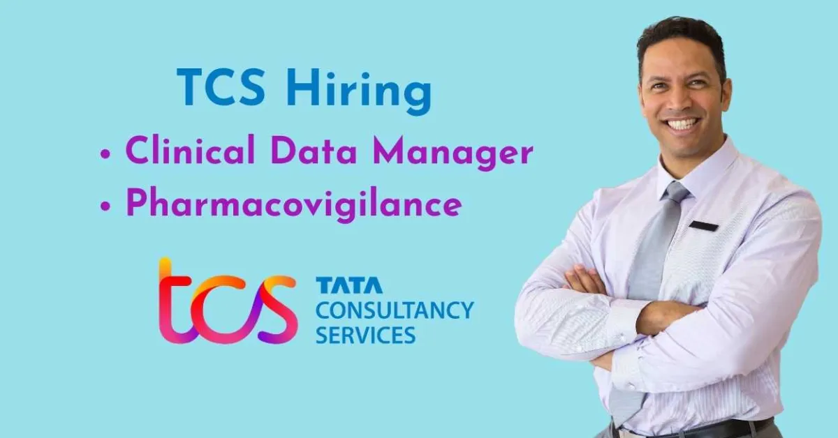 TCS Hiring for Clinical Data Manager, Pharmacovigilance
