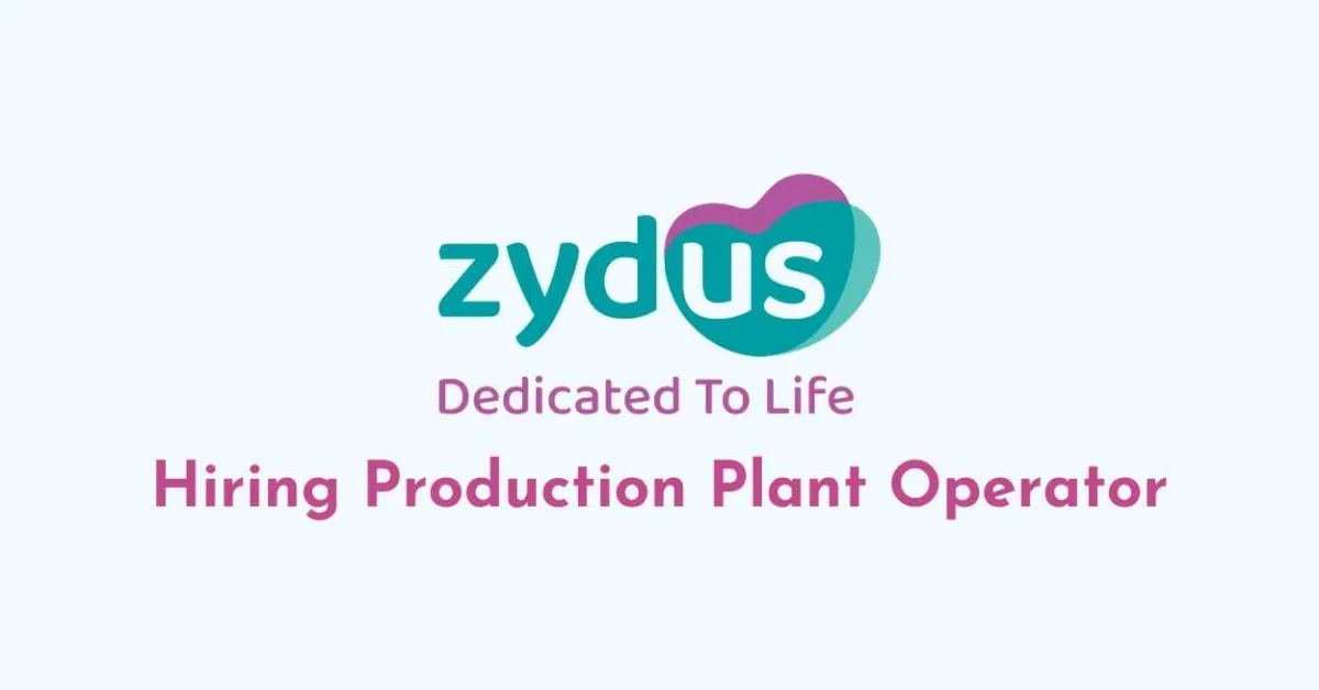 Zydus Lifesciences Hiring Production Plant Operator