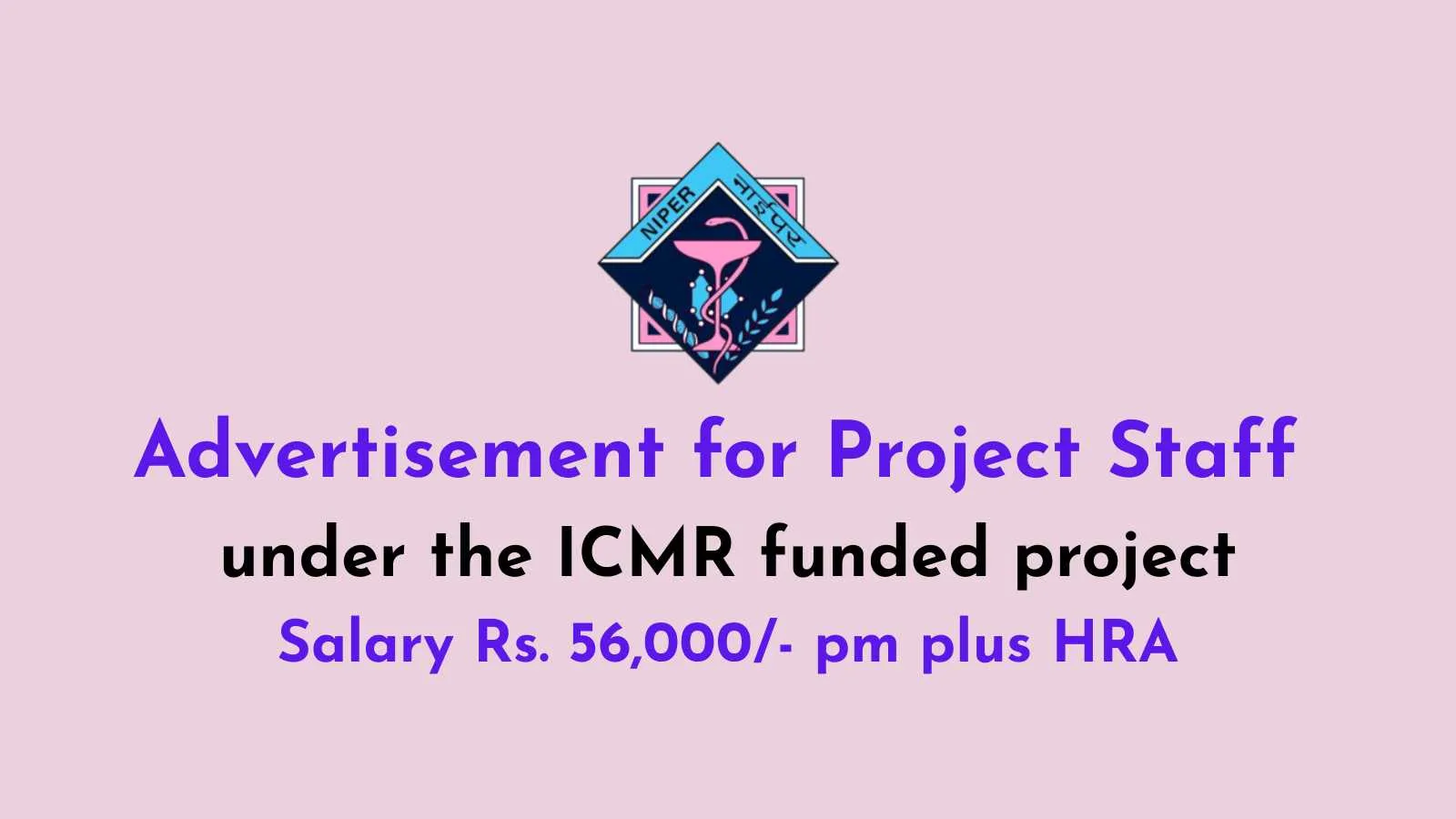 Advertisement for Project Staff under the ICMR funded project at NIPER