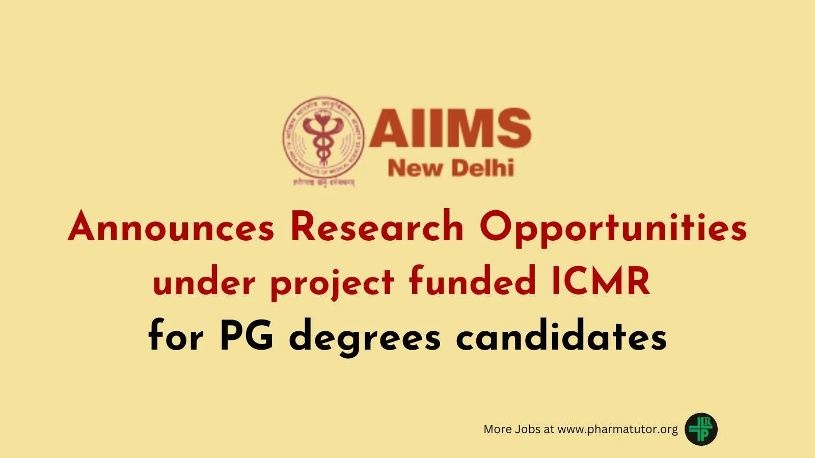 AIIMS Announces Research Opportunities under project funded ICMR for PG degrees candidates