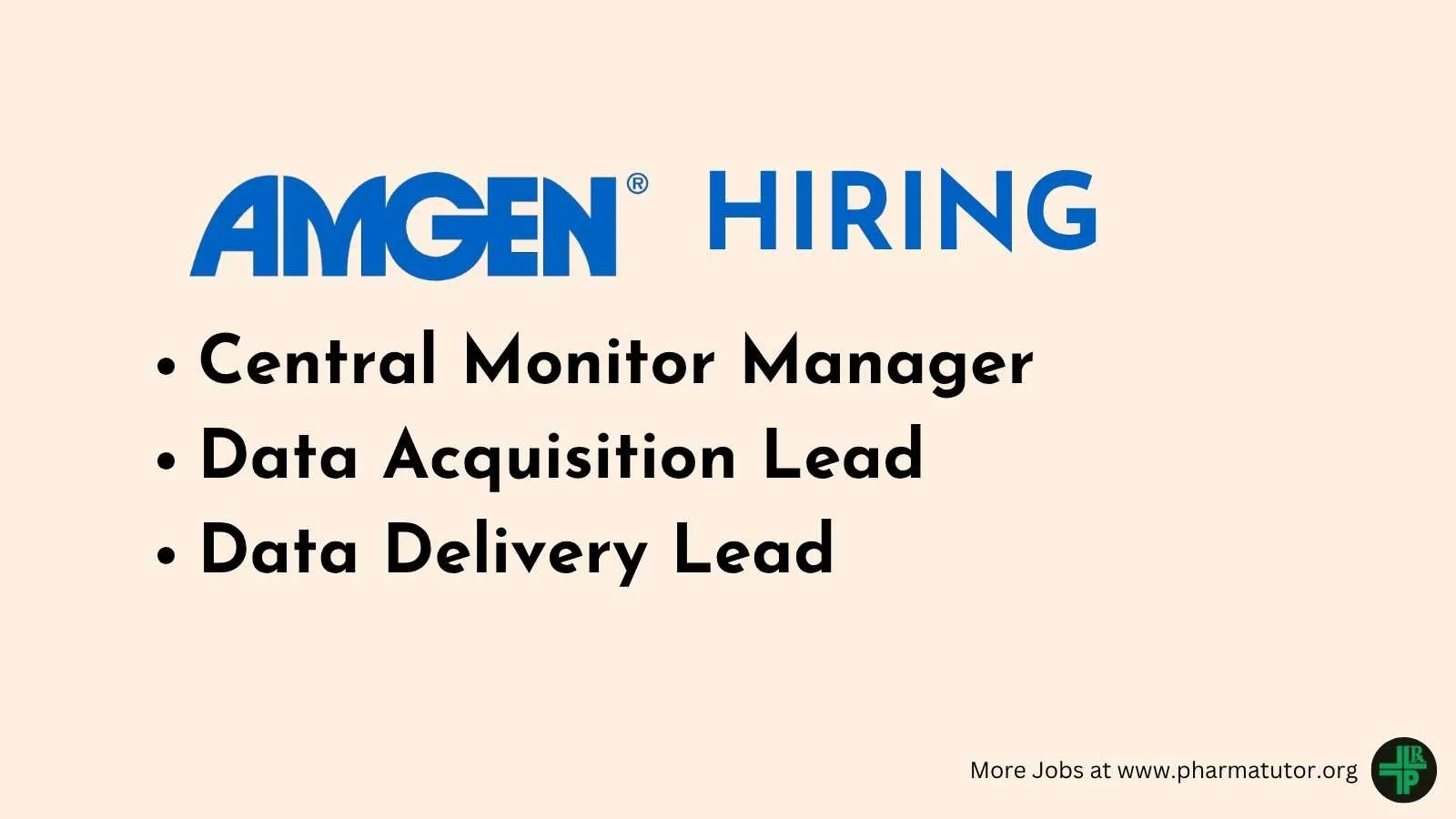 Amgen Hiring Central Monitor Manager, Data Acquisition Lead, Data Delivery Lead 