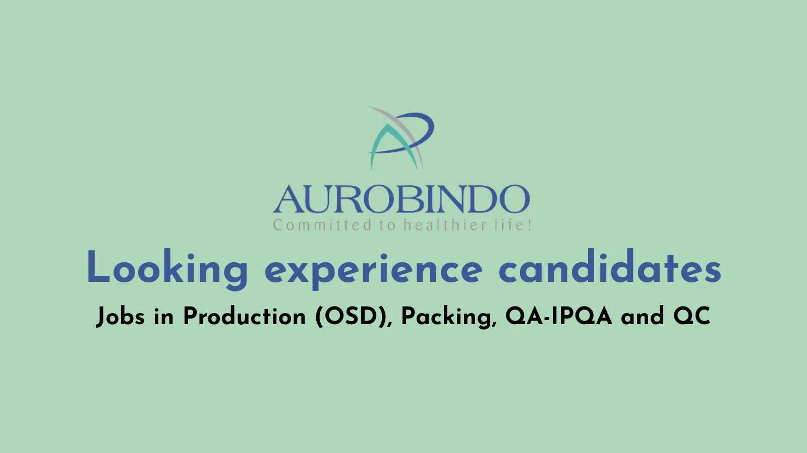 Aurobindo Pharma Looking experience candidates