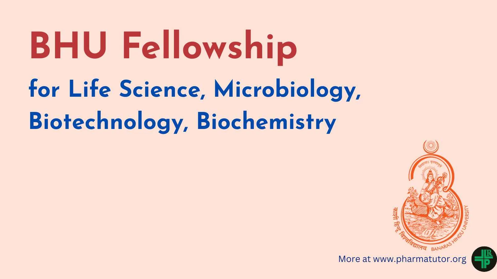 BHU Fellowship for Life Science, Microbiology, Biotechnology, Biochemistry