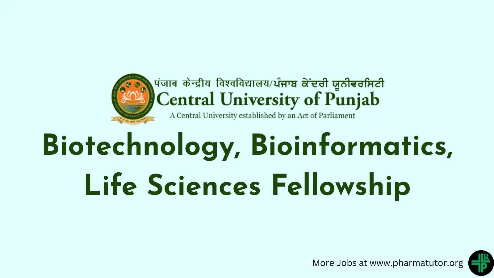 Biotechnology, Bioinformatics, Life Sciences Fellowship at Central University of Punjab 