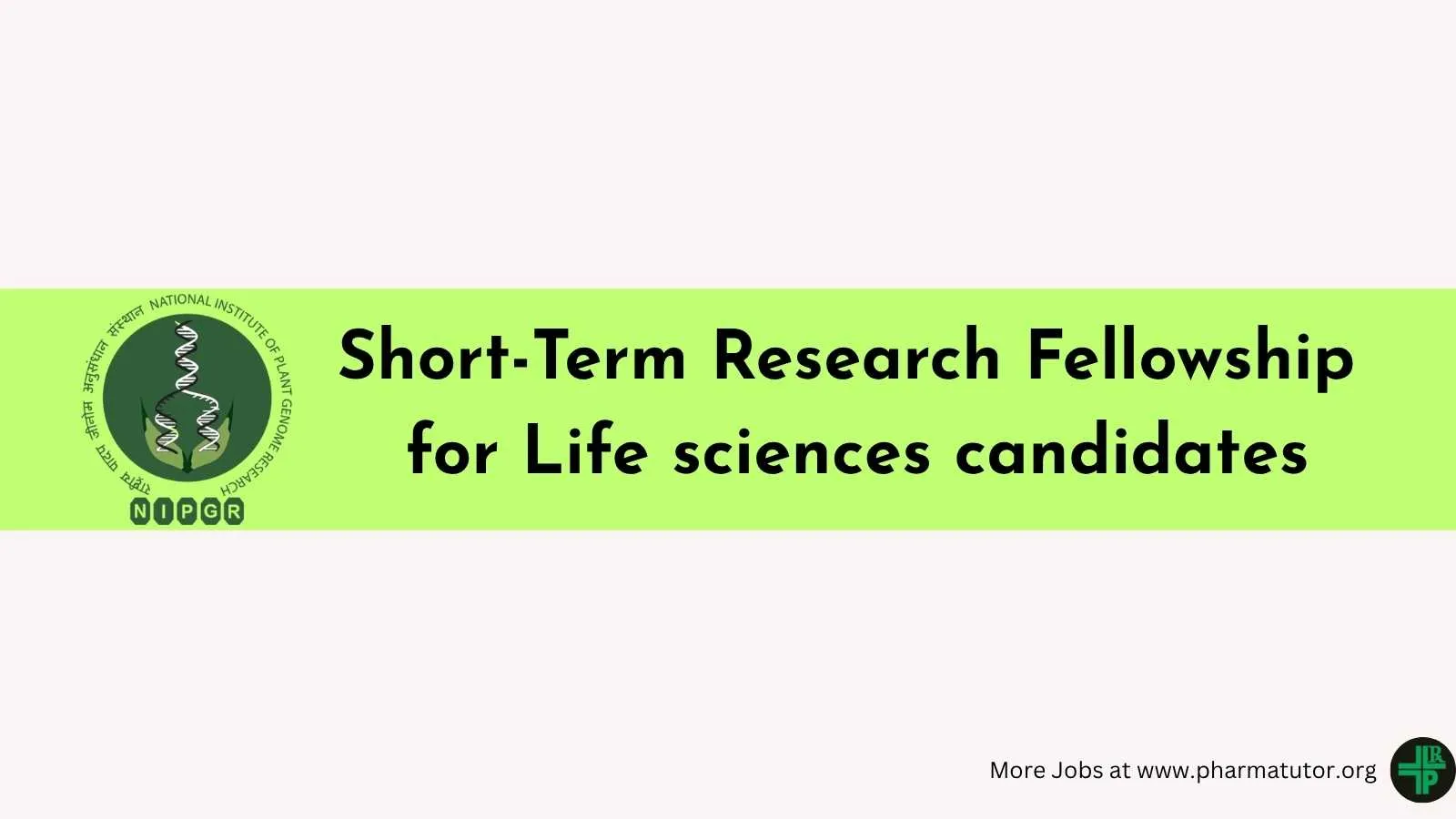 BRIC-NIPGR Short-Term Research Fellowship for Life sciences candidates