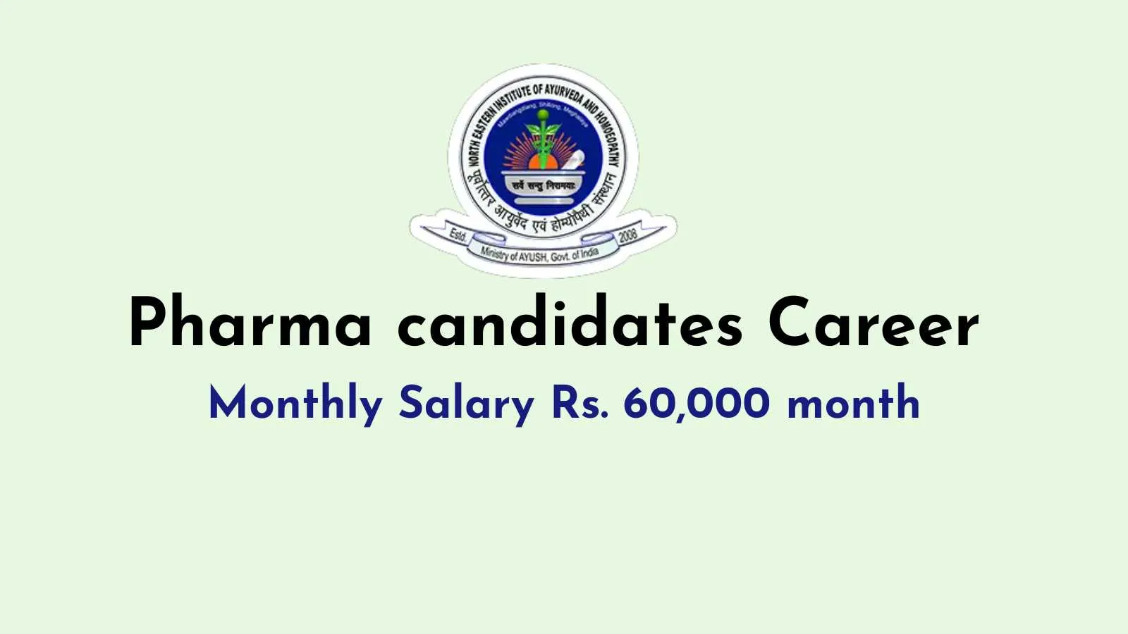 Career for Pharma candidates under Ministry of Ayush, NEIAH