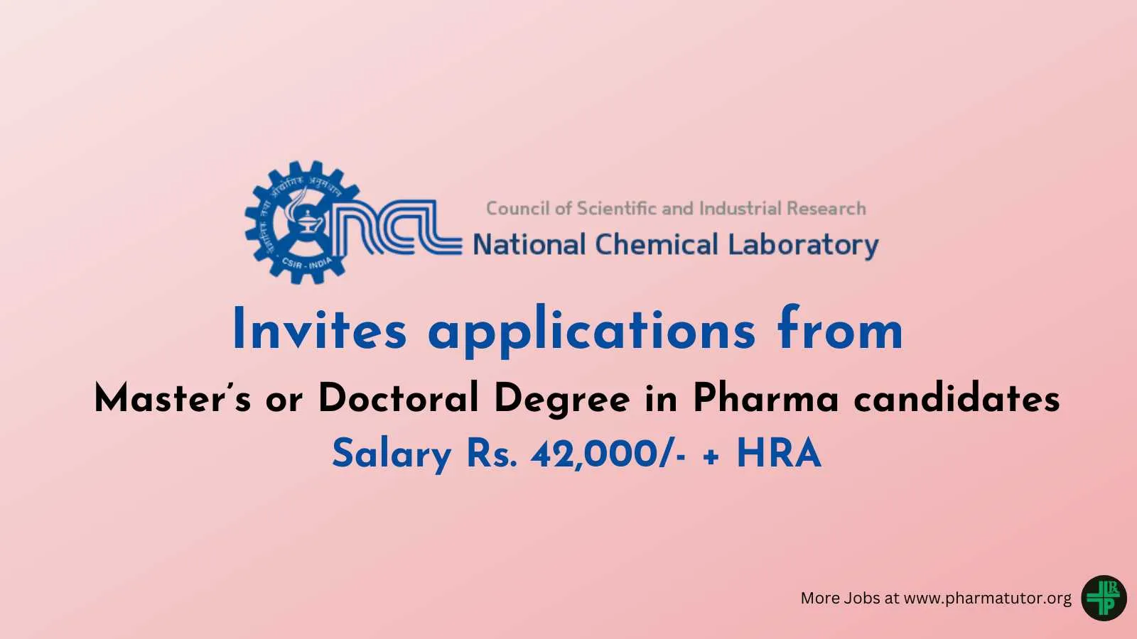 CSIR-NCL invites applications from Master’s or Doctoral Degree in Pharma candidates
