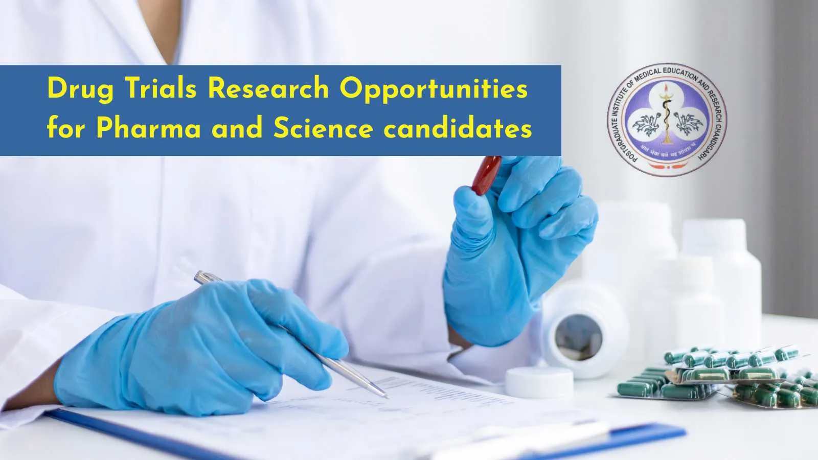 Drug Trials Research Opportunities for Pharma and Science candidates at PGIMER