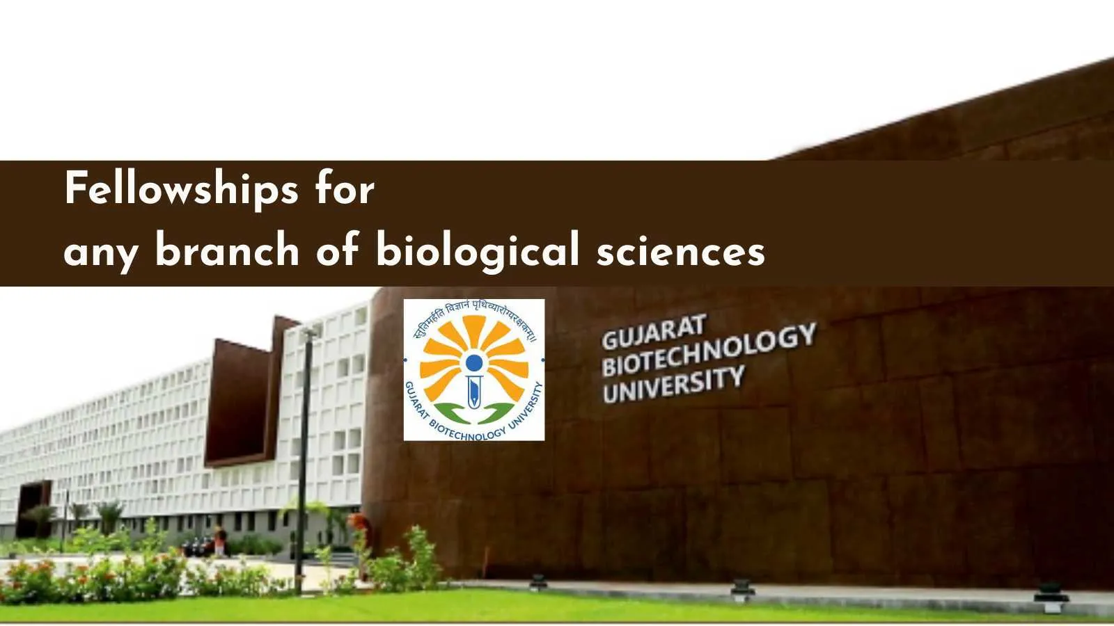 Fellowships for any branch of biological sciences at GBU