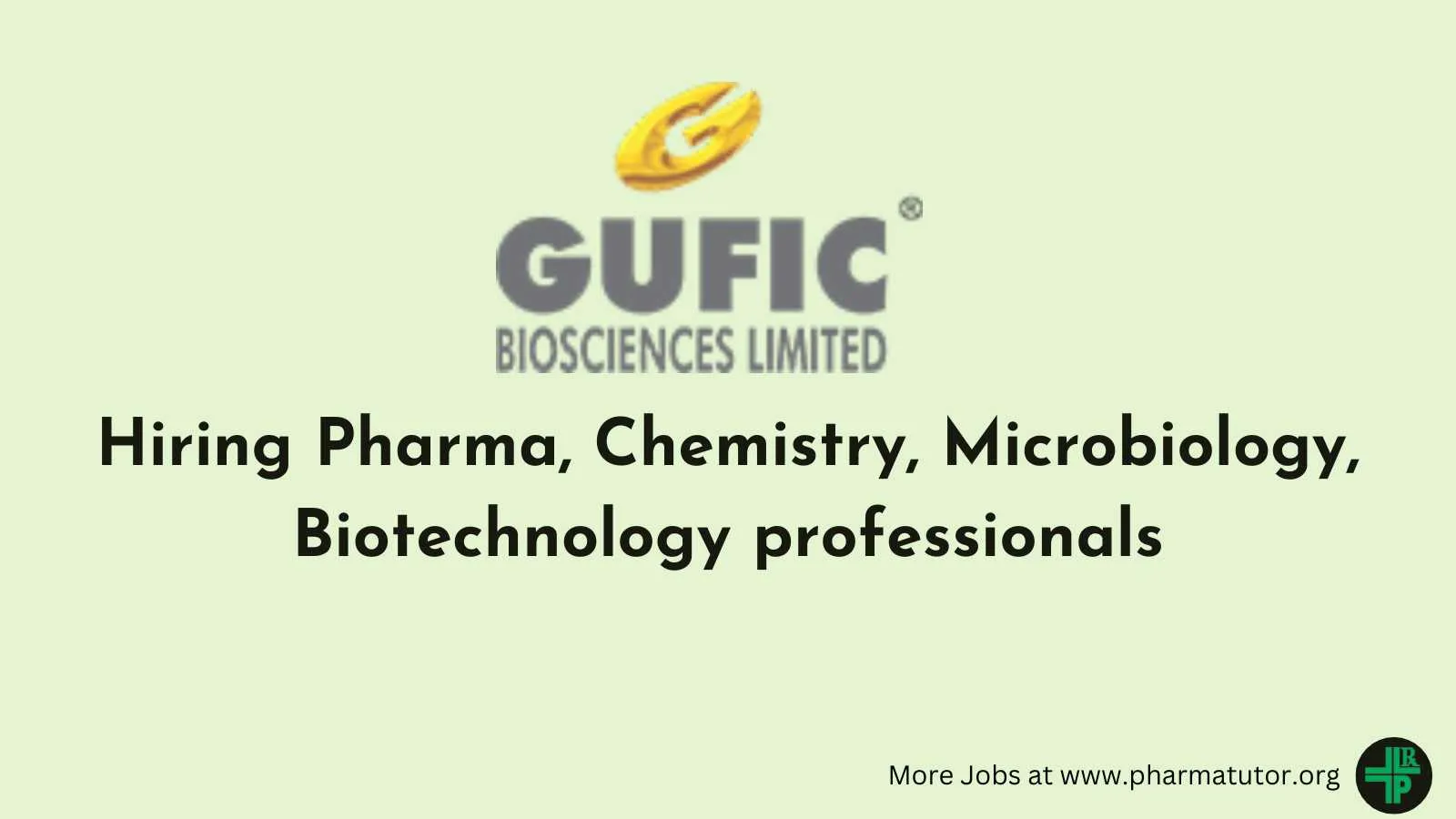 Gufic Biosciences Hiring Pharma, Chemistry, Microbiology, Biotechnology professionals