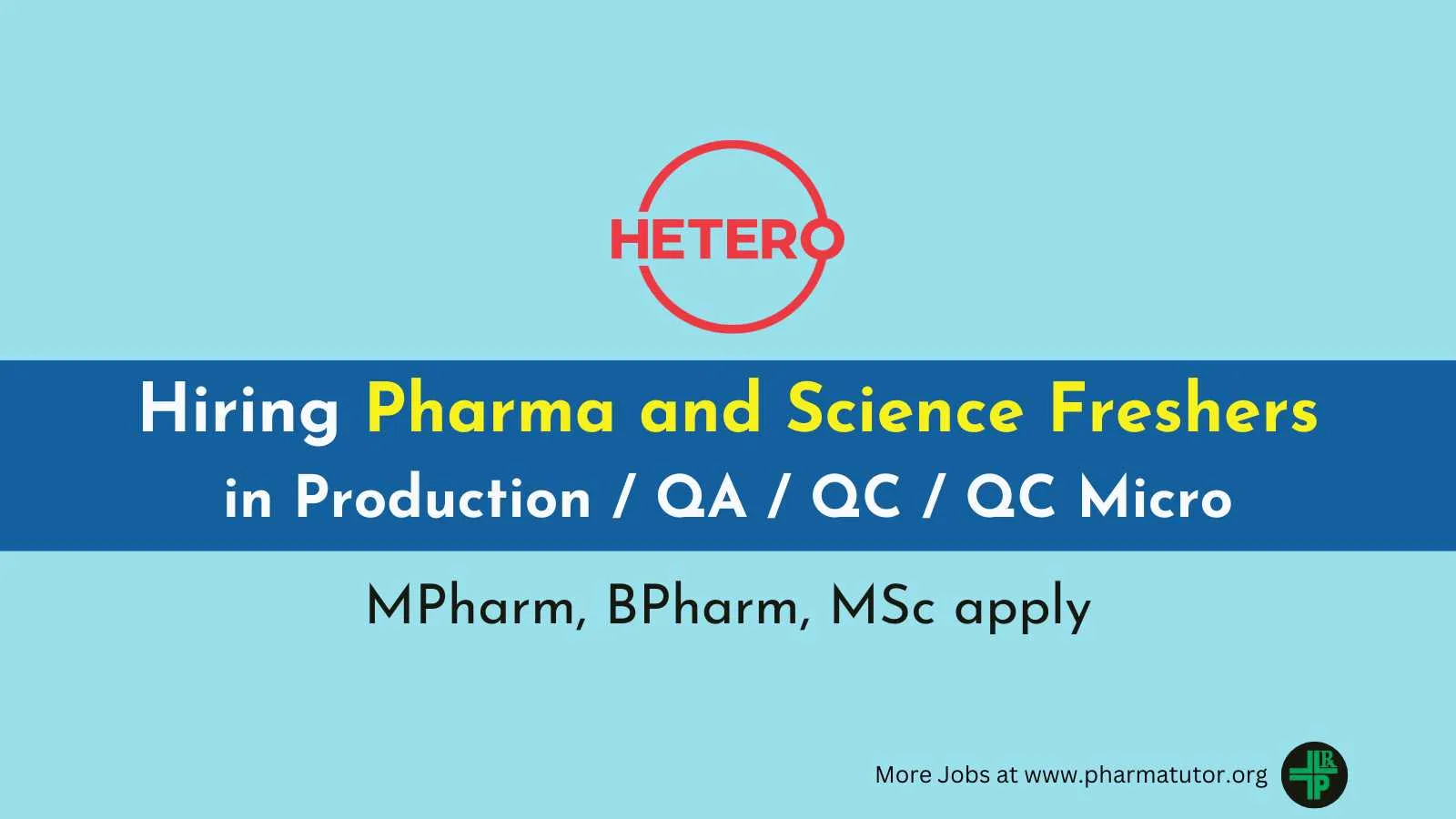 Hetero Hiring Pharma and Science Freshers in Production / QA / QC / QC Micro