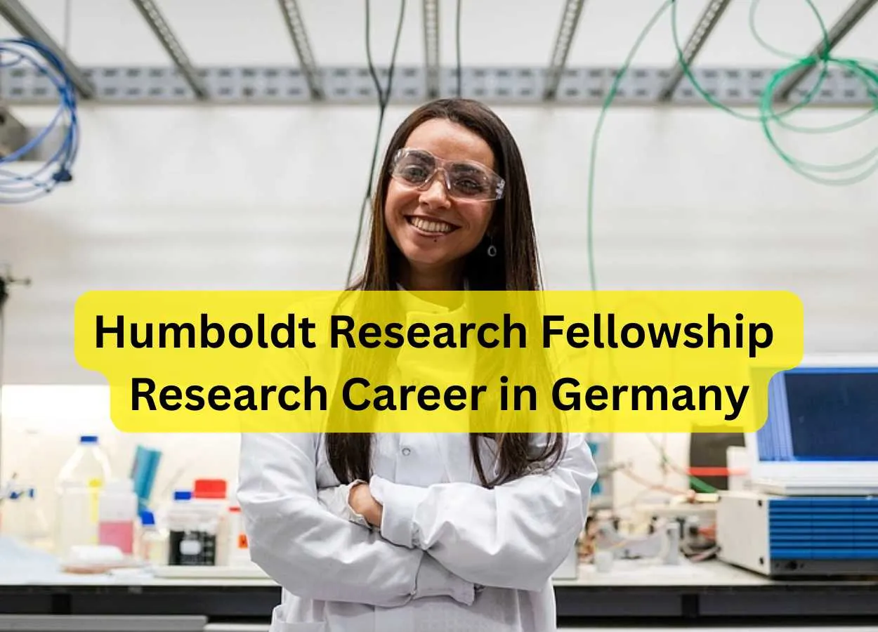 Humboldt Research Fellowship | Research Career in Germany