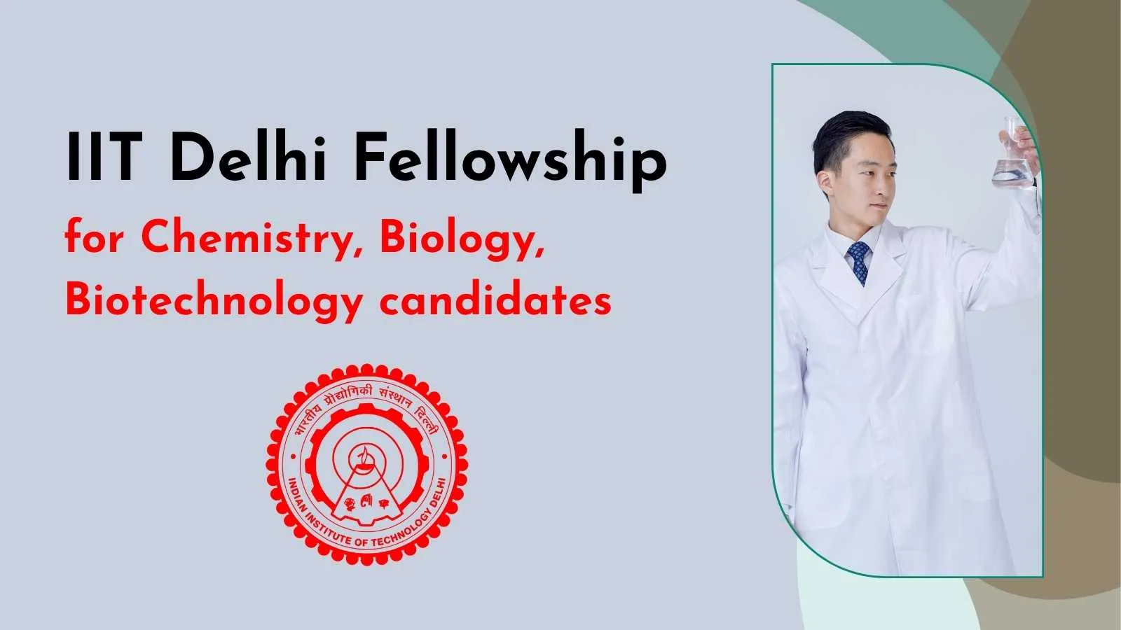 IIT Delhi Fellowship for Chemistry, Biology, Biotechnology candidates