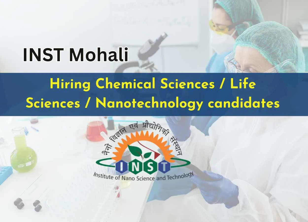 INST Mohali Hiring Chemical Sciences / Life Sciences / Nanotechnology candidates
