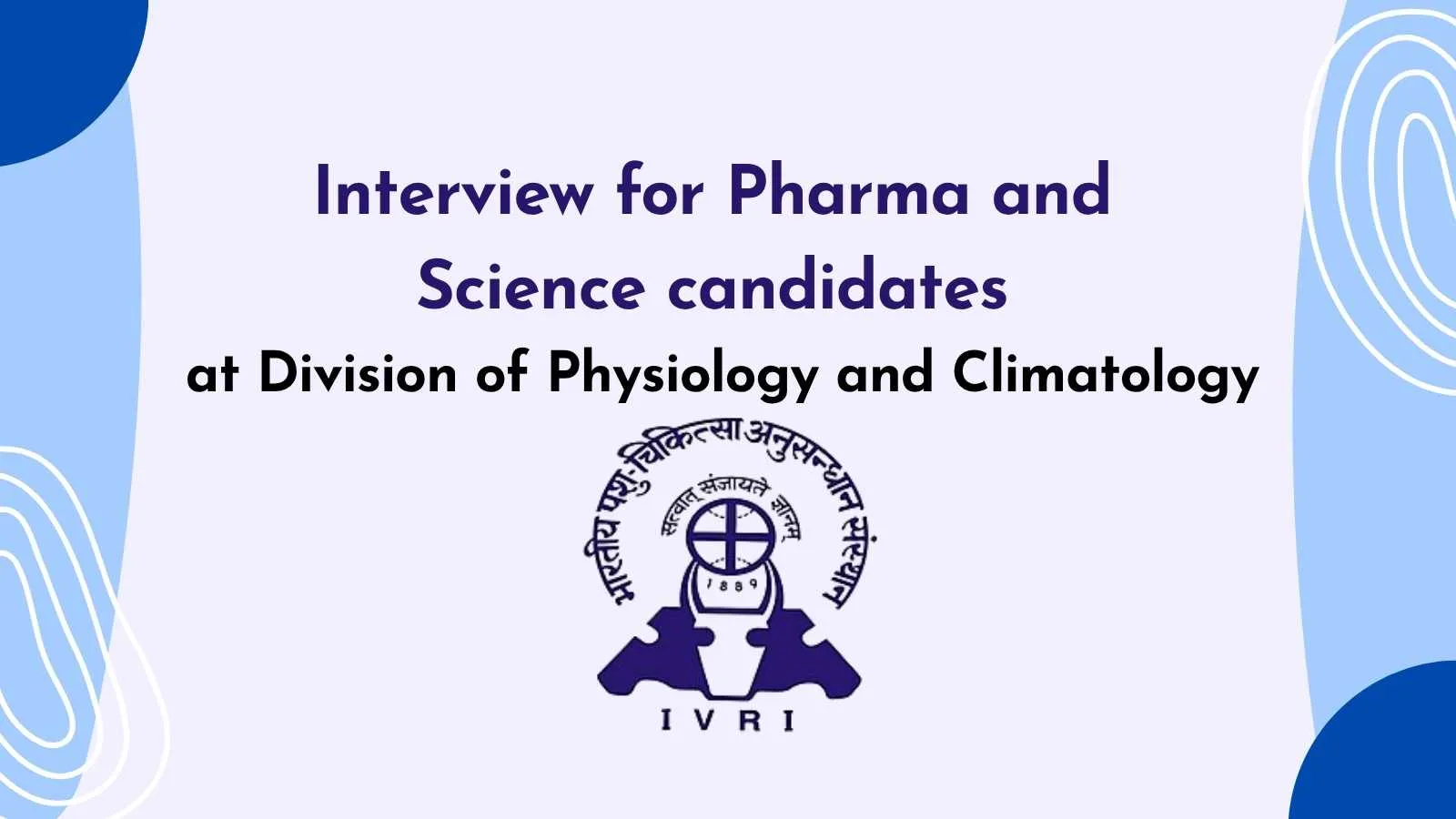 Interview for Pharma and Science candidates at Division of Physiology and Climatology, ICAR-IVRI