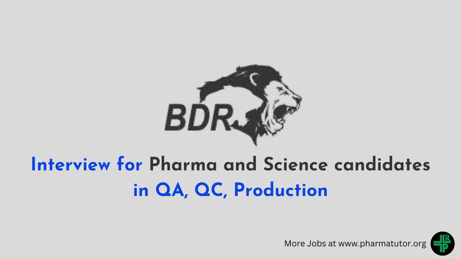 Interview for Pharma and Science candidates in QA, QC, Production at BDR Pharmaceuticals