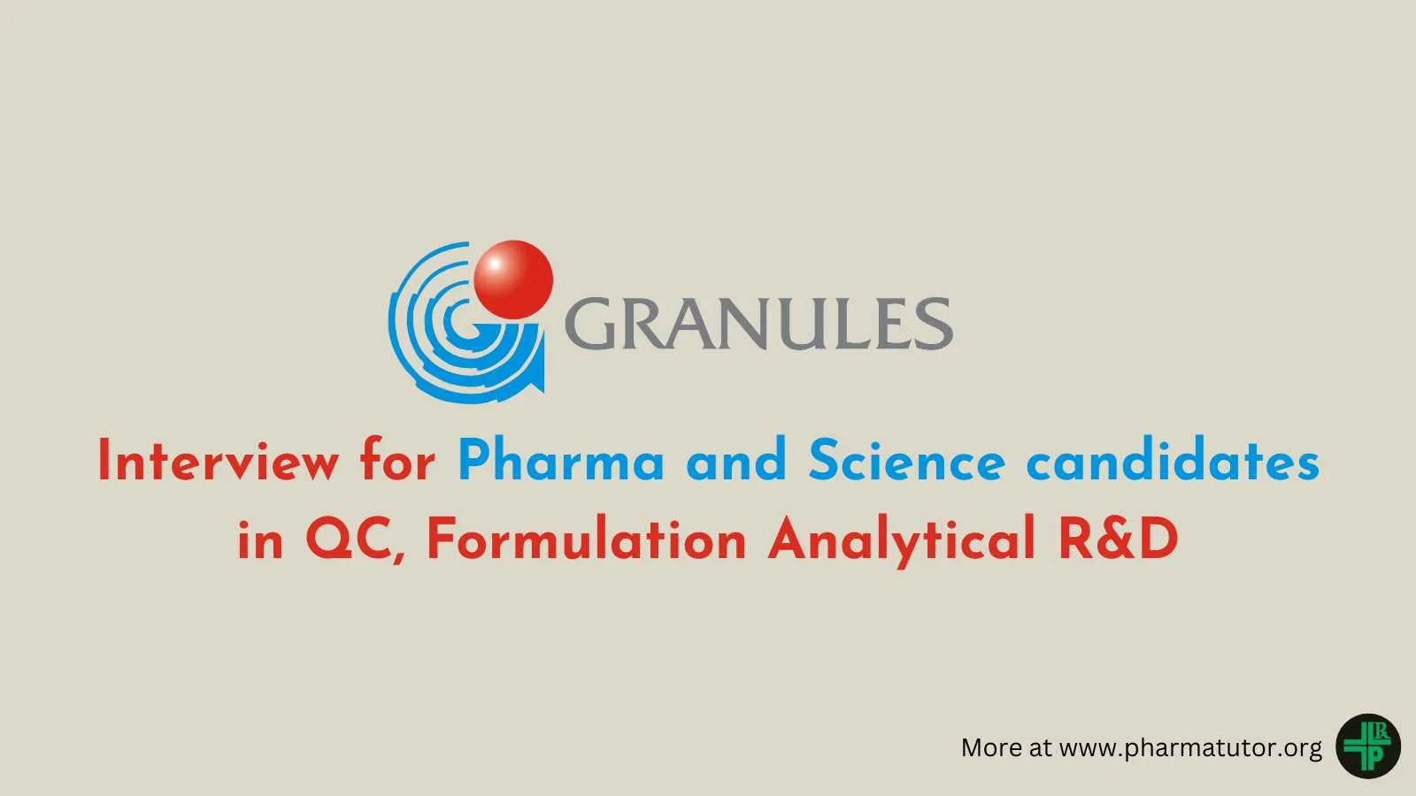 Interview for Pharma and Science candidates in QC, Formulation Analytical R&D at Granules India
