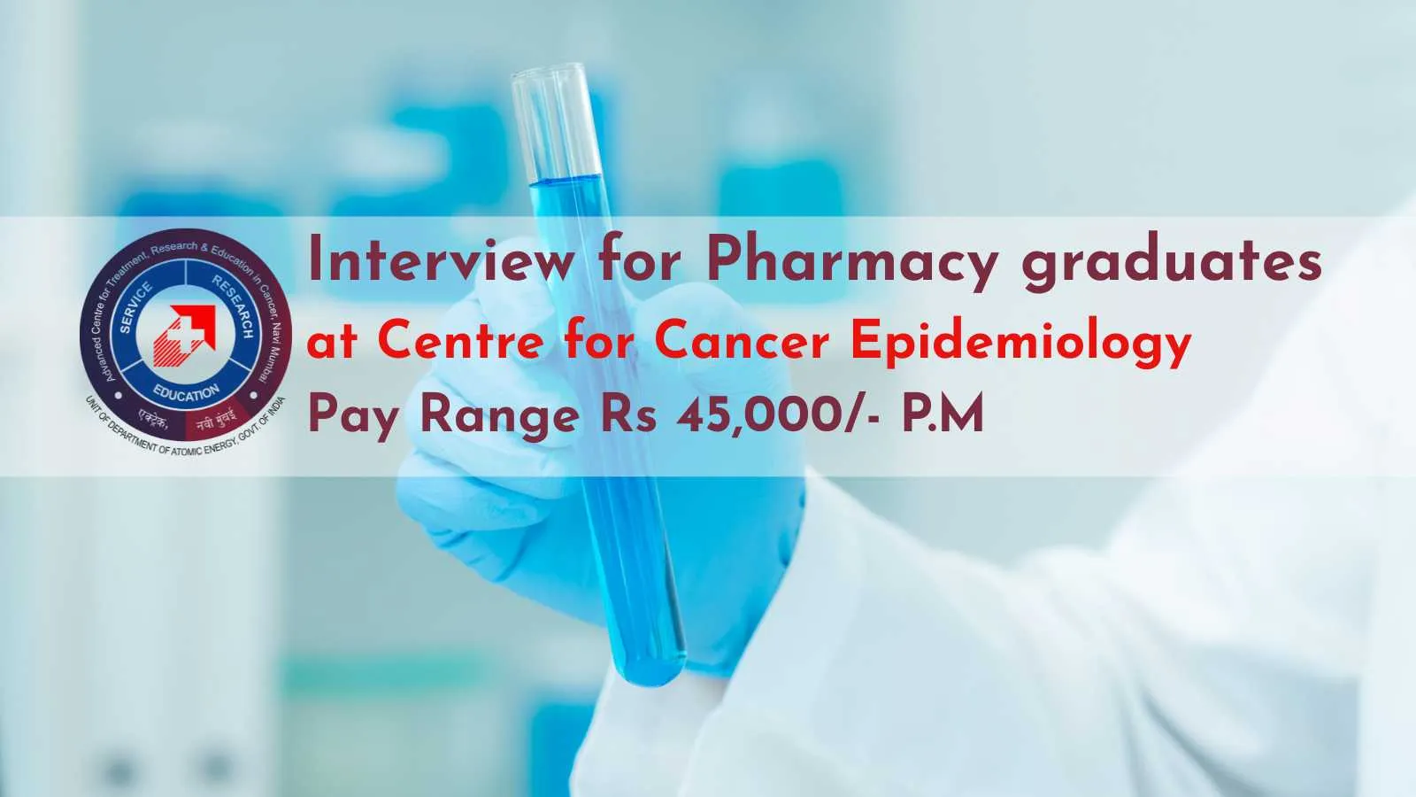 Interview for Pharmacy graduates as Project Coordinator at Centre for Cancer Epidemiology, ACTREC