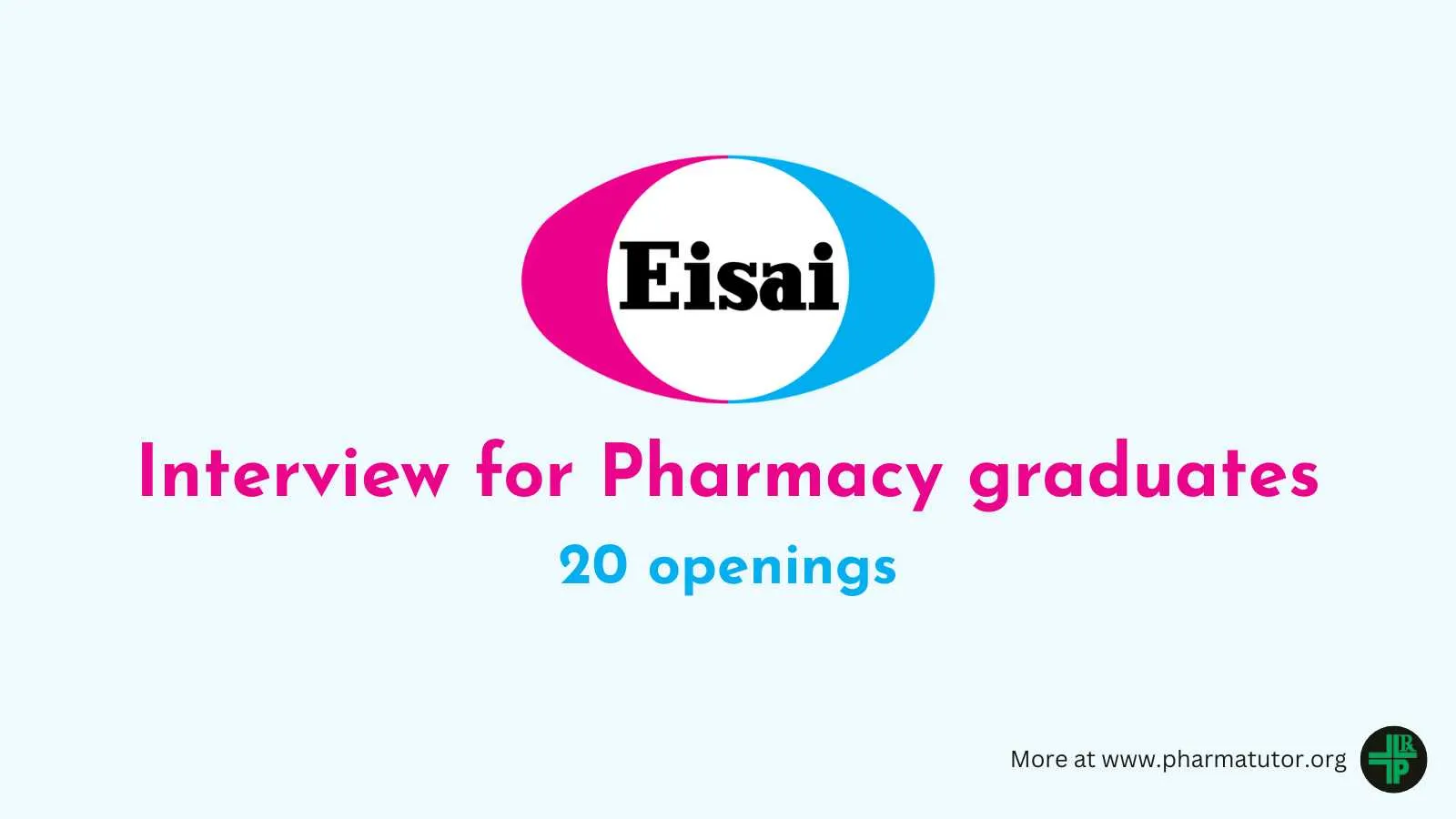 Interview for Pharmacy graduates at EISAI Pharmaceuticals India