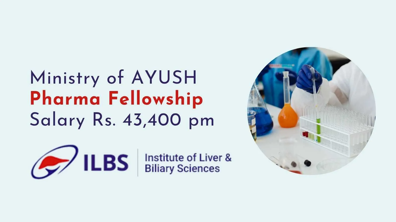 Ministry of AYUSH Pharma Fellowship at Institute of Liver & Biliary Sciences