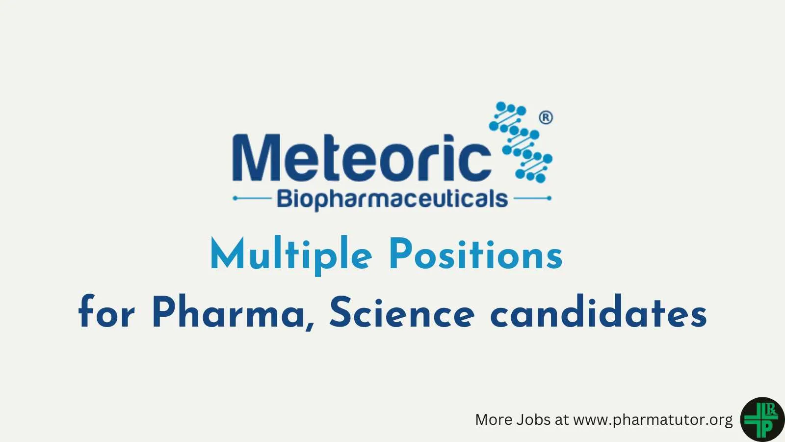 Multiple Positions for Pharma, Science candidates at Meteoric Biopharmaceuticals