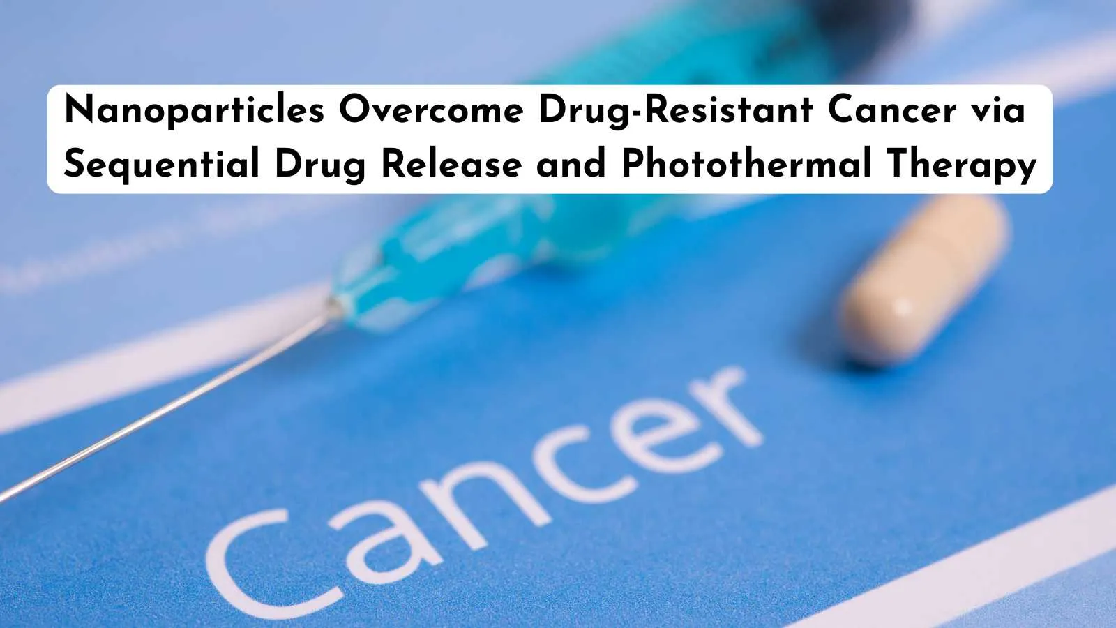 Nanoparticles Overcome Drug-Resistant Cancer via Sequential Drug Release and Photothermal Therapy