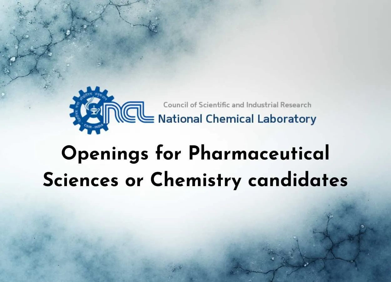 Openings for Pharmaceutical Sciences or Chemistry candidates at NCL