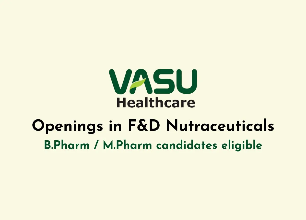 Openings in F&D Nutraceuticals at Vasu Research Centre