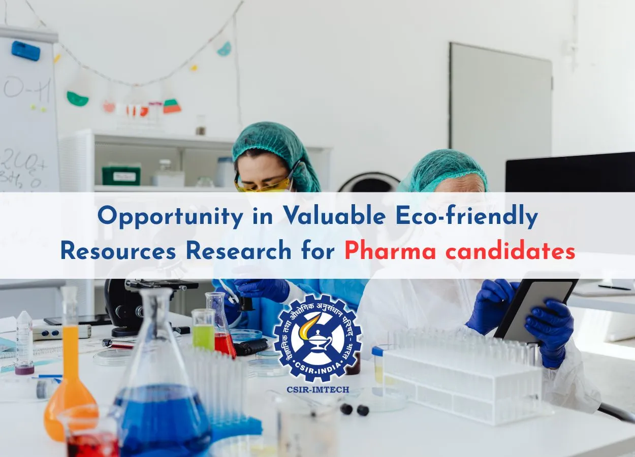 IMTech hiring Pharma candidates | Opportunity in Valuable Eco-friendly Resources Research