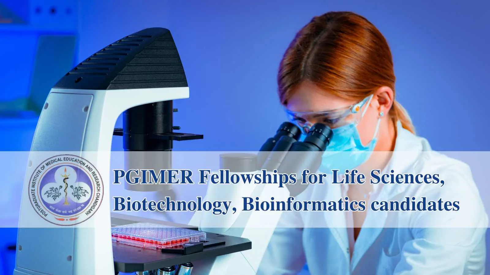 PGIMER Fellowships for Life Sciences, Biotechnology, Bioinformatics | Apply Now