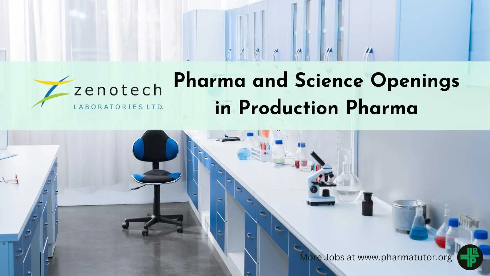 Pharma and Science Openings Production Pharma at Zenotech Laboratories