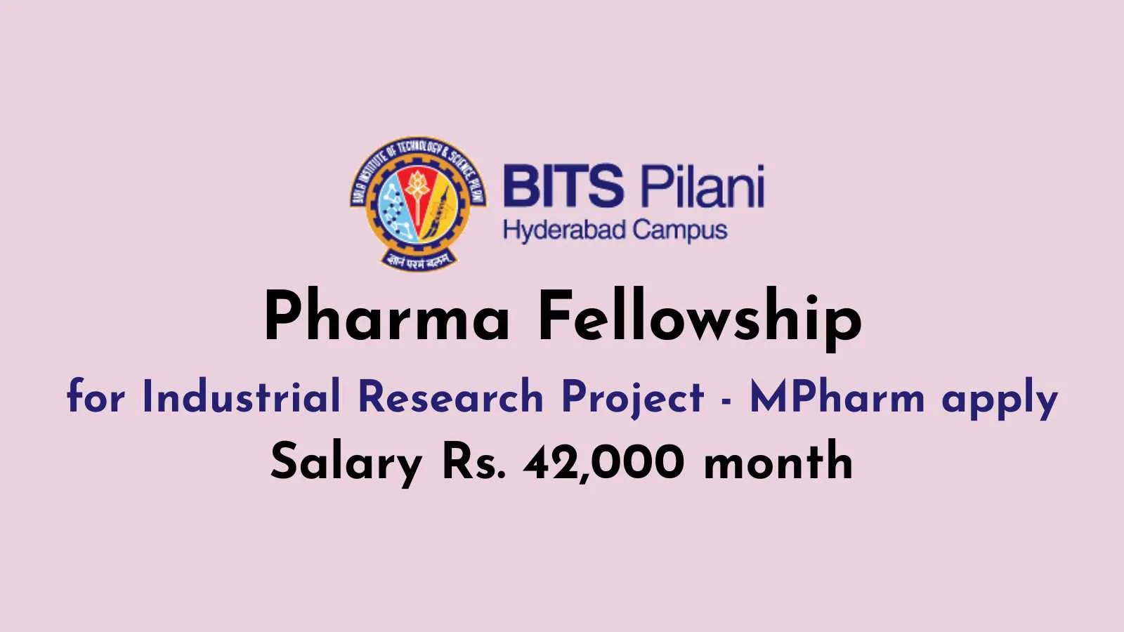 Pharma Fellowship for Industrial Research Project at BITS Hyderabad Campus