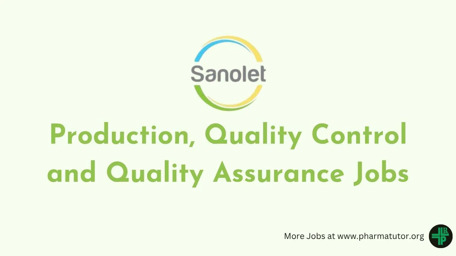 Production, Quality Control and Quality Assurance Jobs at Sanolet Lifecare