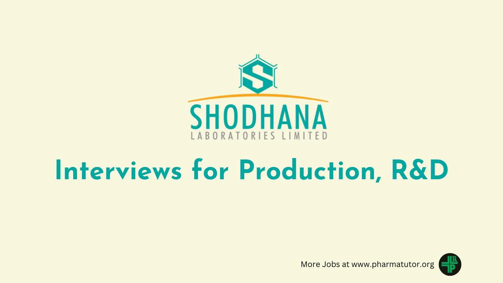 Interviews for Production, R&D at Shodhana Laboratories
