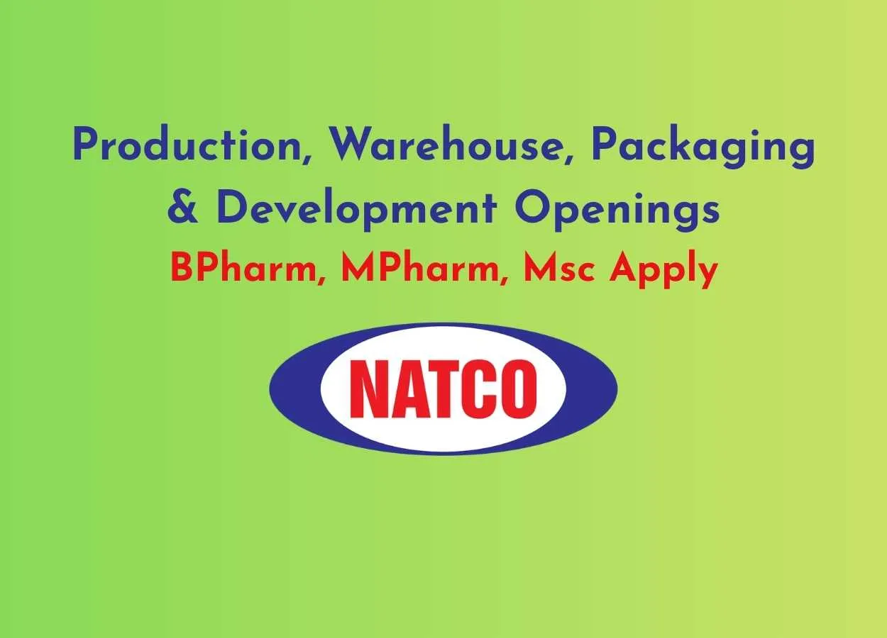 Production, Warehouse and Packaging & Development Openings at Natco Pharma
