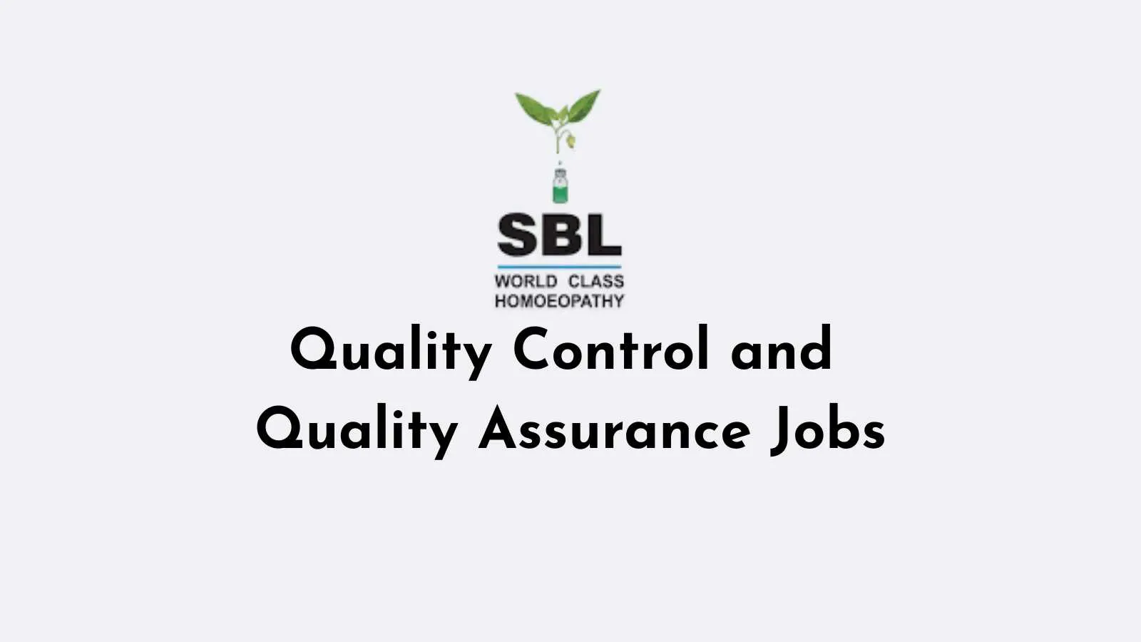 Quality Control and Quality Assurance Jobs at SBL Private Limited