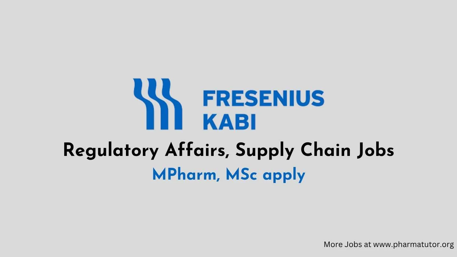 Regulatory Affairs, Supply Chain Jobs at Fresenius Kabi India