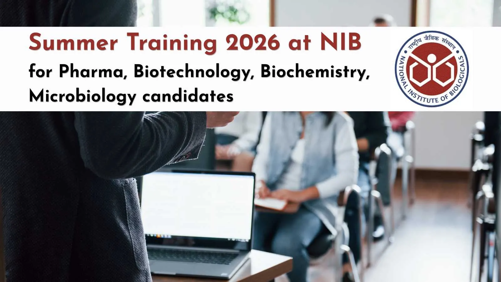 Summer Training 2026 at National Institute of Biologicals for Pharma, Biotechnology, Biochemistry, Microbiology candidates