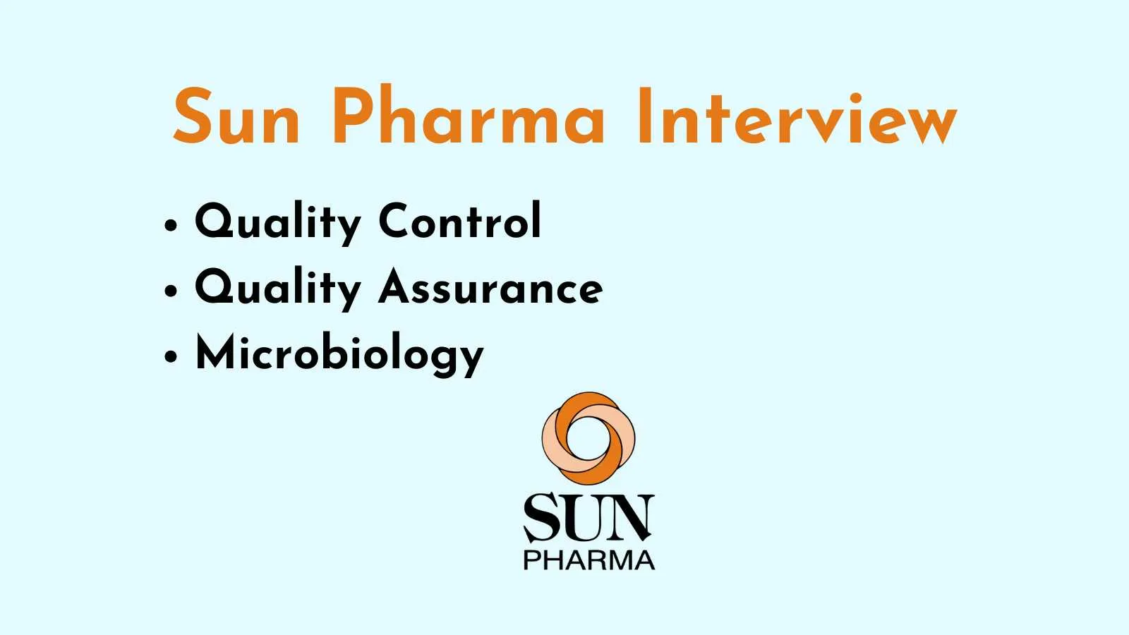 Sun Pharma Interview : Quality Control, Quality Assurance and Microbiology Jobs