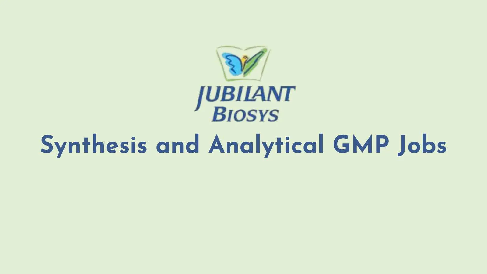 Synthesis and Analytical GMP Department Jobs at Jubilant Biosys