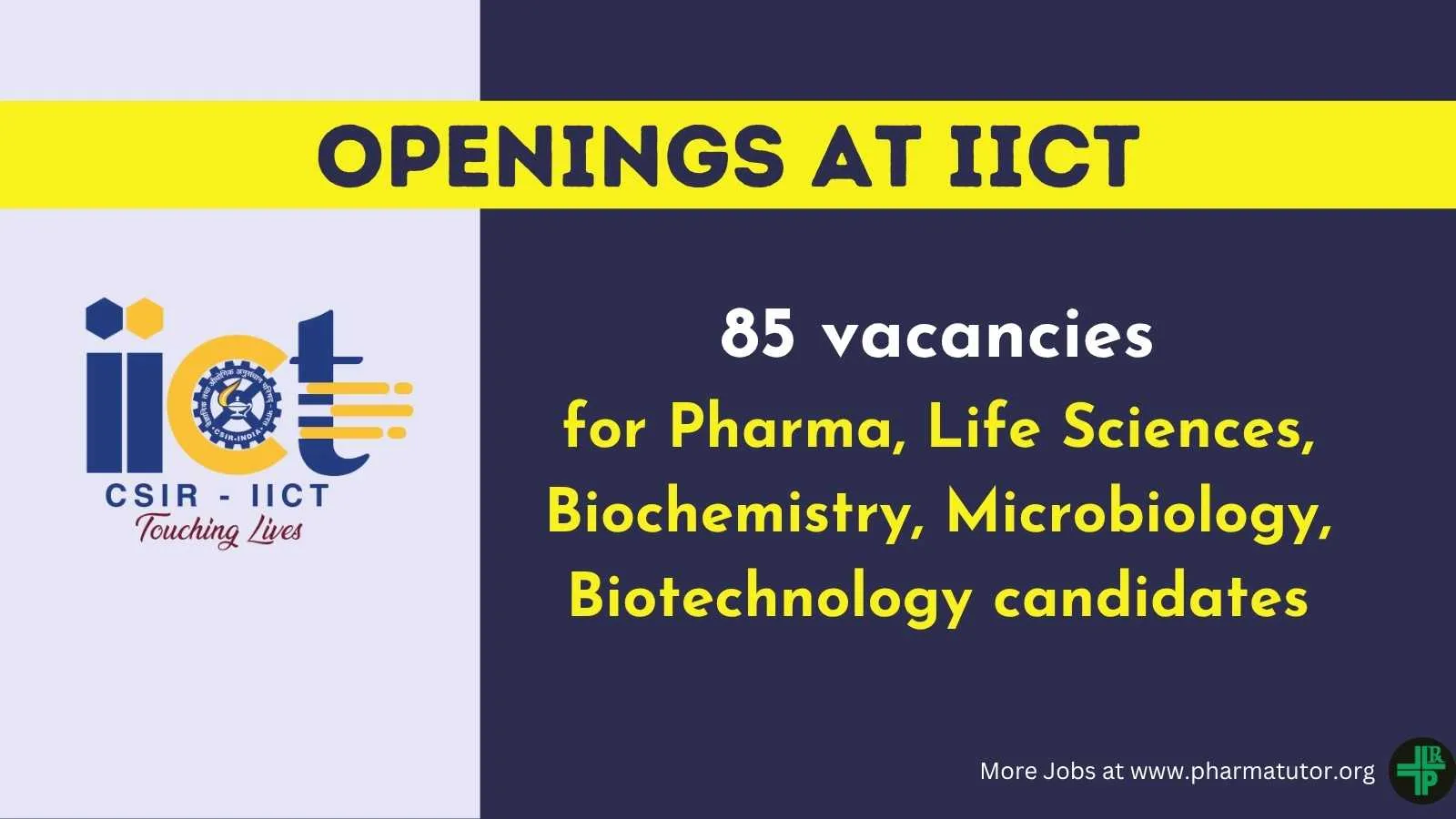 vacancies for Pharma, Life Sciences, Biochemistry, Microbiology, Biotechnology candidates at IICT