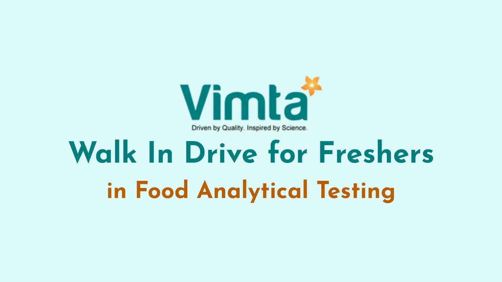 Walk In Drive for Freshers in Food Analytical Testing at Vimta Labs