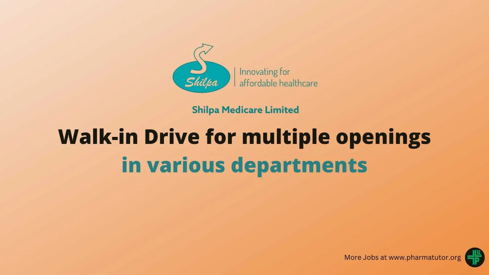 Walk-in Drive for multiple openings in various departments at Shilpa Medicare