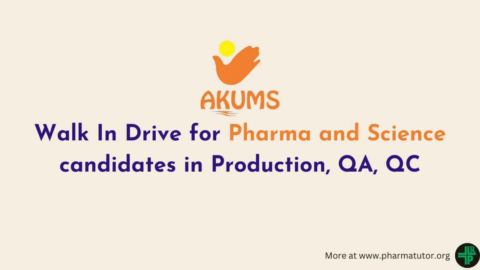 Walk In Drive for Pharma and Science candidates in Production, QA, QC at Akums