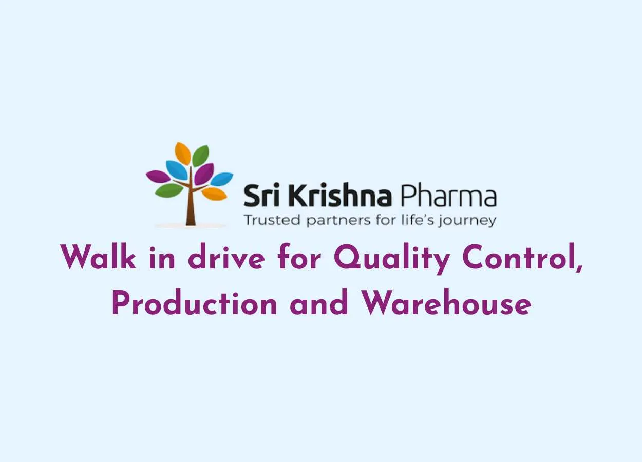 Walk in drive for Quality Control, Production and Warehouse at Sri Krishna Pharma