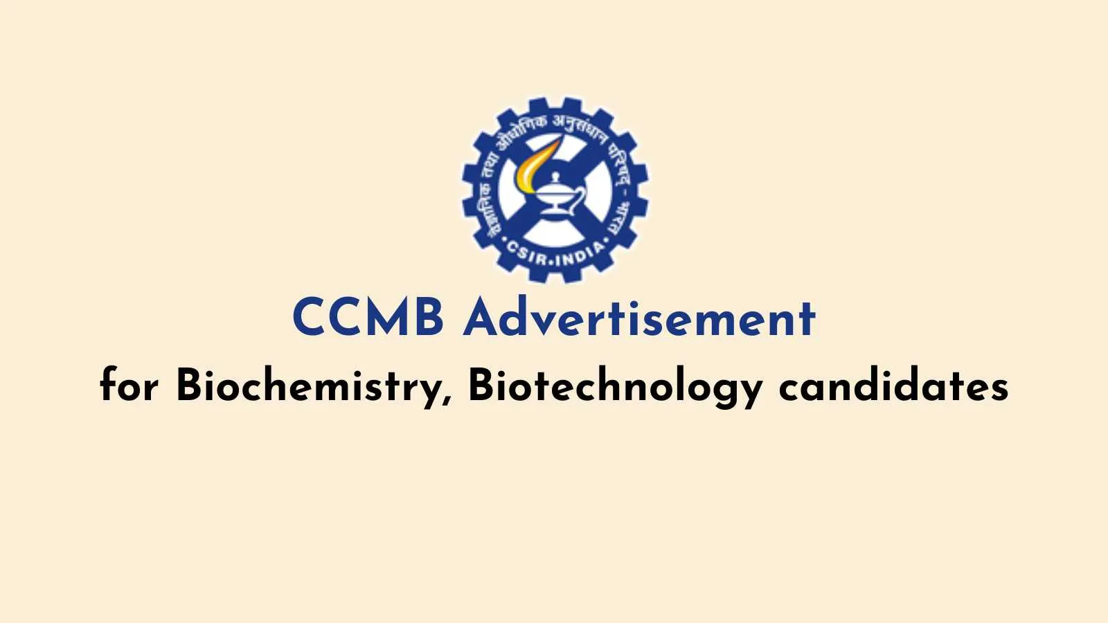 Advertisement for Biochemistry, Biotechnology candidates at CCMB