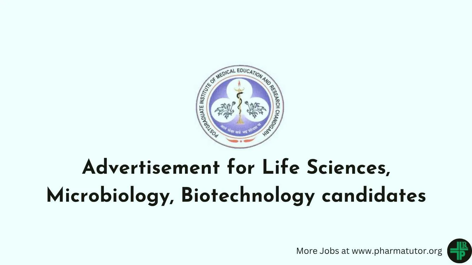 Advertisement for Life Sciences, Microbiology, Biotechnology candidates at PGIMER