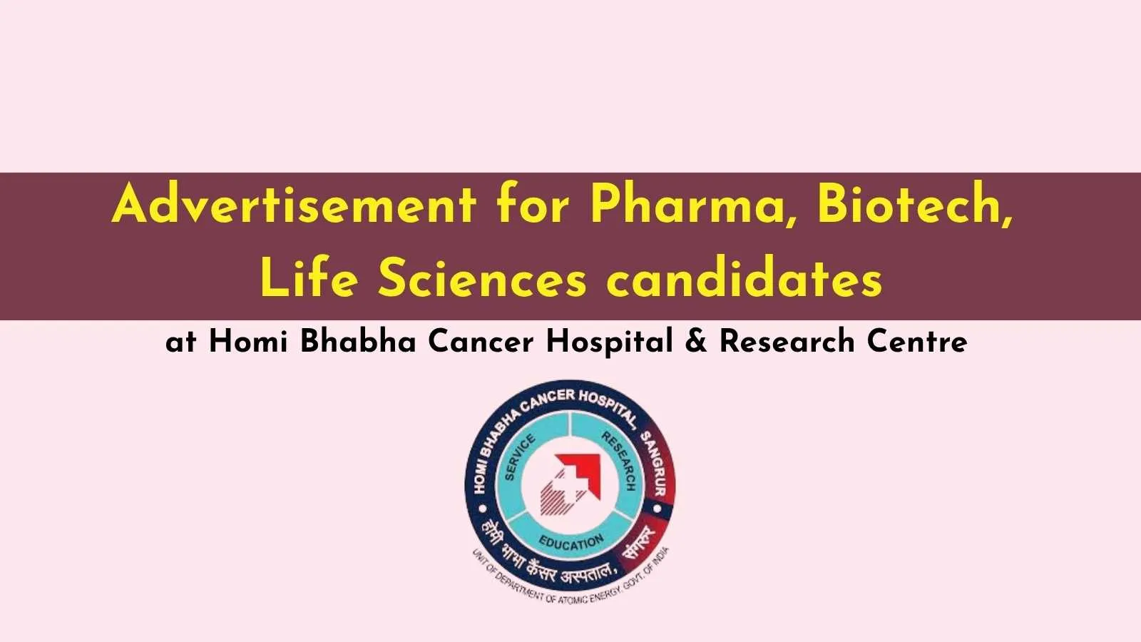 Advertisement for Pharma, Life Sciences, Biotech candidates at Homi Bhabha Cancer Hospital and Research Centre